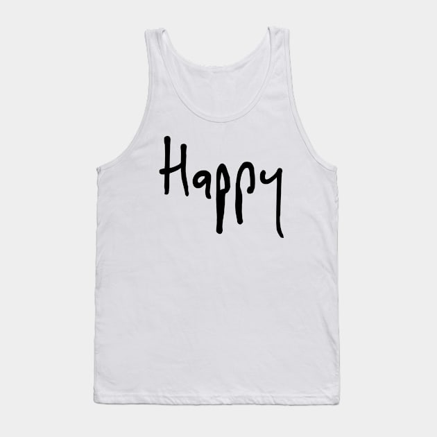 Happy. Be Happy and Smile. Tank Top by That Cheeky Tee